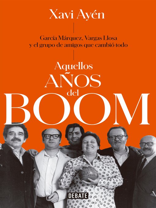 Title details for Aquellos años del boom by Xavi Ayén - Available